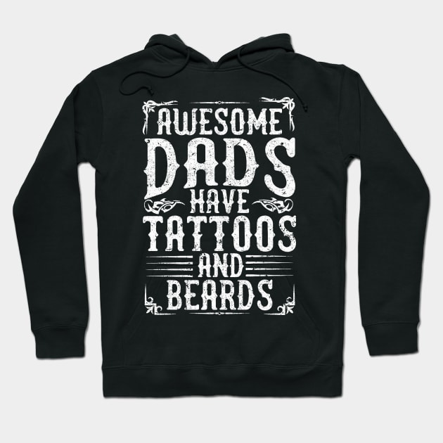 Awesome Dads Have Tattoos And Beards Hoodie by Aratack Kinder